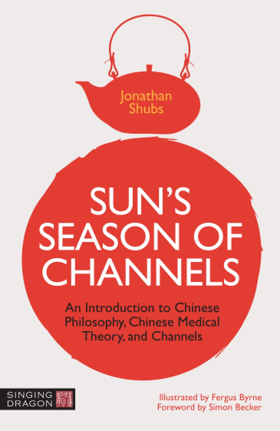 Бумажная книга «Sun’s Season of Channels. An Introduction to Chinese Philosophy, Chinese Medical Theory, and Channels», автор Джонатан Шубс - фото №1