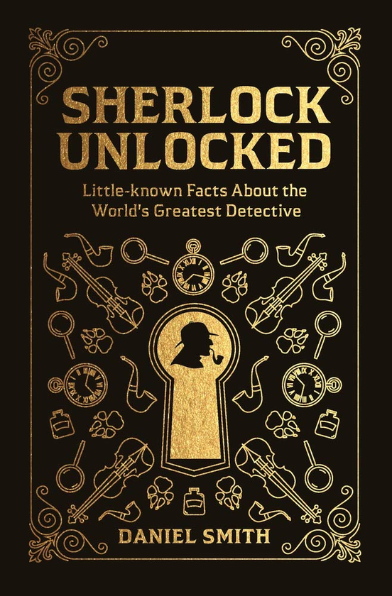 Бумажная книга «Sherlock Unlocked. Little-known Facts About the World's Greatest Detective», автор Дэниел Смит - фото №1