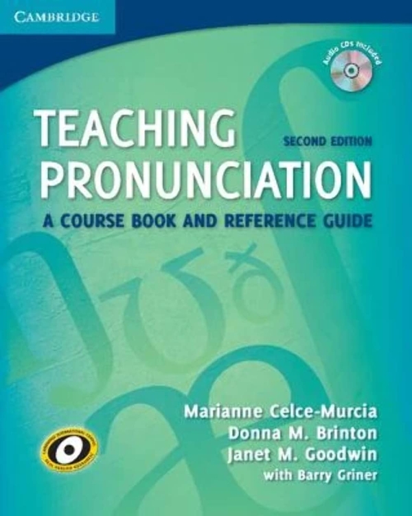 [object Object] «Teaching Pronunciation. A Course Book and Reference Guide (+ Audio CD)», авторов Донна М. Бринтон, Марианна Сельсе-Мурсия, Джанет М. Гудвин, Барри Гринер - фото №1