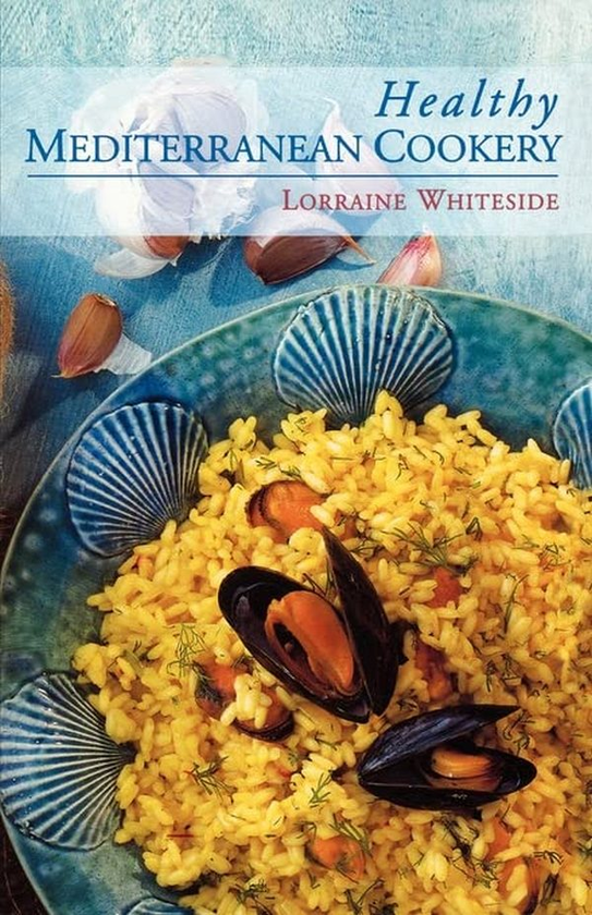 Паперова книга «Healthy Mediterranean Cookery», автор Лоррейн Вайтсайд - фото №1