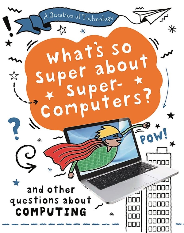 [object Object] «What's So Super about Supercomputers? A Question of Technology», автор Клайв Гиффорд - фото №1