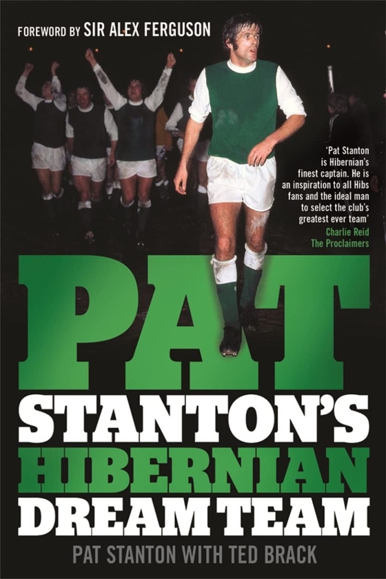 Бумажная книга «Pat Stanton's Hibernian Dream Team», авторов Пэт Стэнтон, Тед Брэк - фото №1