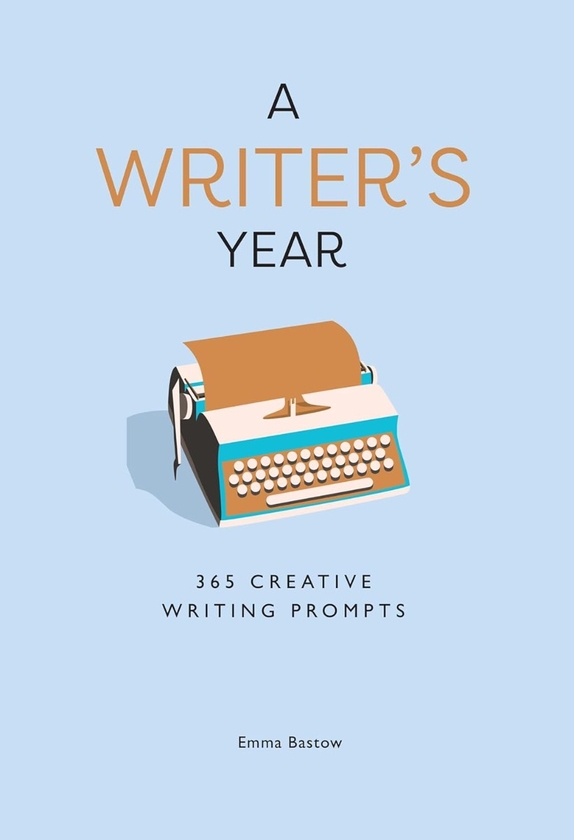Бумажная книга «A Writer's Year. 365 Creative Writing Prompts», автор Эмма Бастоу - фото №1