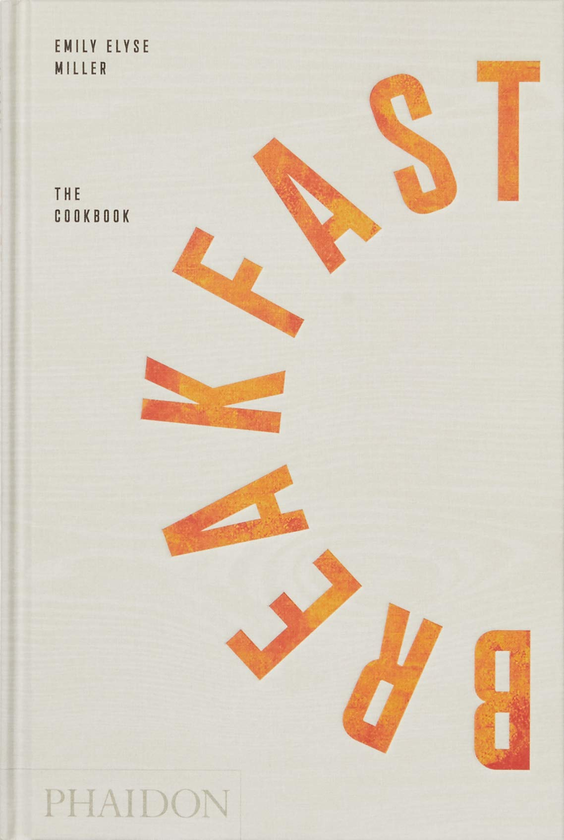 Паперова книга «Breakfast. The Cookbook», автор Емілі Еліз Міллер - фото №1