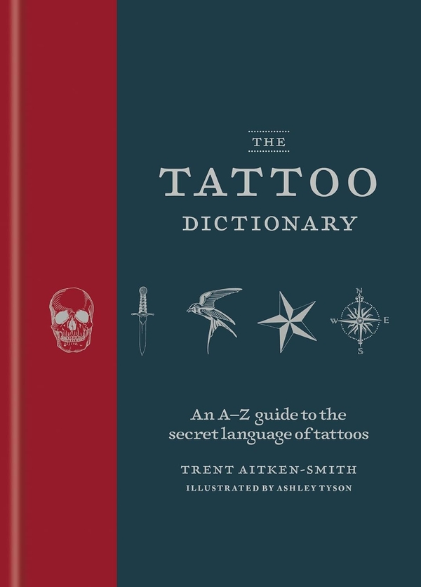 Паперова книга «The Tattoo Dictionary: An A-Z guide to the secret language of tattoos», авторів Ешлі Тайсон, Трент Ейткен-Сміт - фото №1