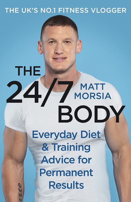 Бумажная книга «The 24/7 Body. The Sunday Times bestselling guide to diet and training», автор Мэтт Морсия - фото №1