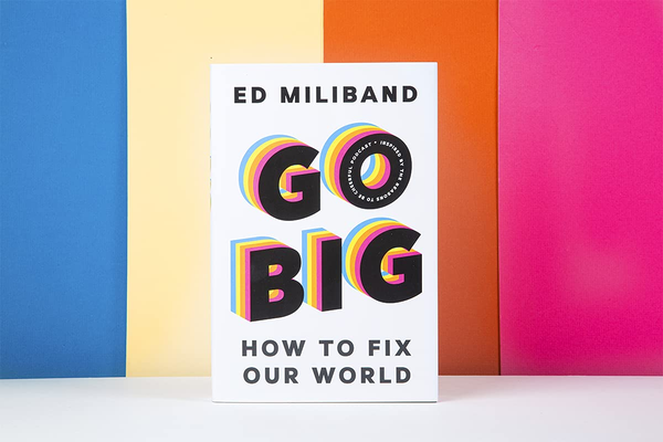 Паперова книга «Go Big. How To Fix Our World», автор Ед Мілібенд - фото №1