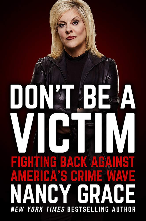 Бумажная книга «Don't Be a Victim. Fighting Back Against America's Crime Wave», авторов Джон Хассан, Нэнси Грейс - фото №1