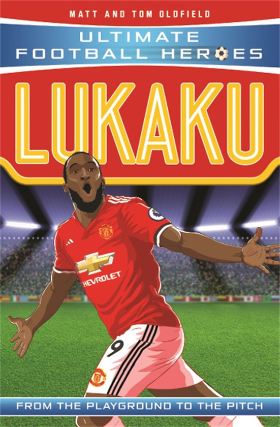 [object Object] «Lukaku (Ultimate Football Heroes) - Collect Them All!», авторов Мэтт Олдфилд, Том Олдфилд - фото №1