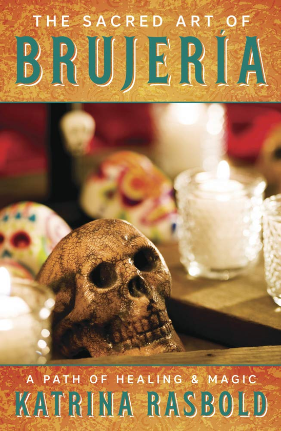 Бумажная книга «The Sacred Art of Brujeria. A Path of Healing and Magic», автор Катрина Расбольд - фото №1