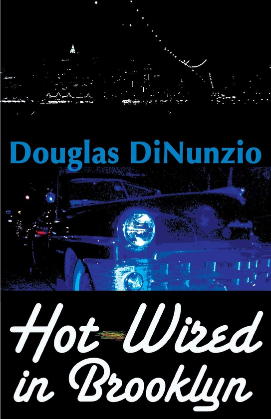 [object Object] «Hot-Wired in Brooklyn. Book 1», автор Дуглас Динунцио - фото №1