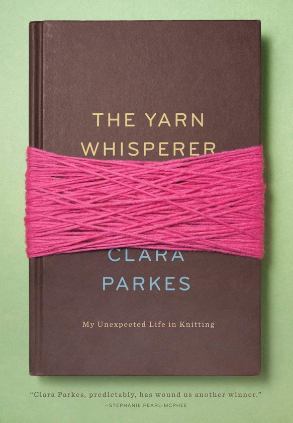 Бумажная книга «The Yarn Whisperer», автор Клара Паркс - фото №1