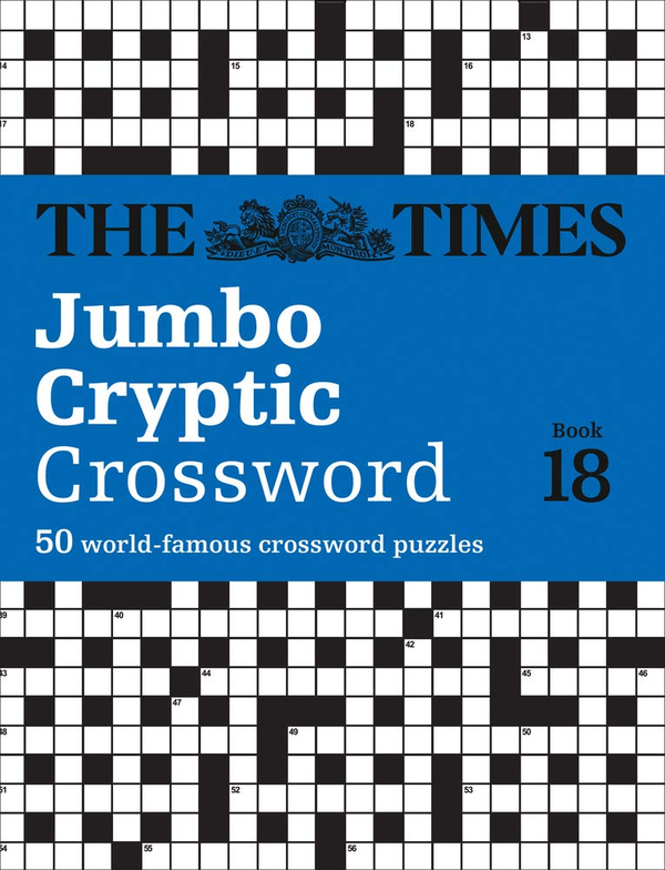 Бумажная книга «The Times Jumbo Cryptic Crossword Book 18 : The World's Most Challenging Cryptic Crossword» - фото №1