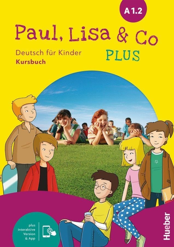 Бумажная книга «Paul, Lisa & Co PLUS A1.2. Deutsch für Kinder. Kursbuch plus interaktive Version», авторов Моника Боверманн, Мануэла Джорджиякаки - фото №1