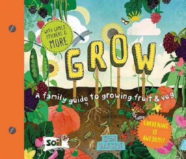 Бумажная книга «Grow. A Family Guide to Growing Fruit and Veg», автор Бен Раскин - фото №1