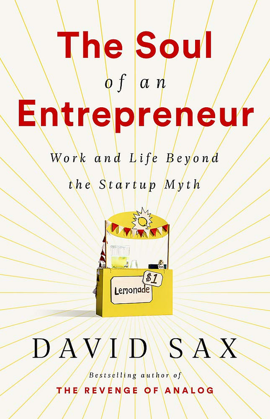 Бумажная книга «The Soul of an Entrepreneur», автор Дэвид Сакс - фото №1