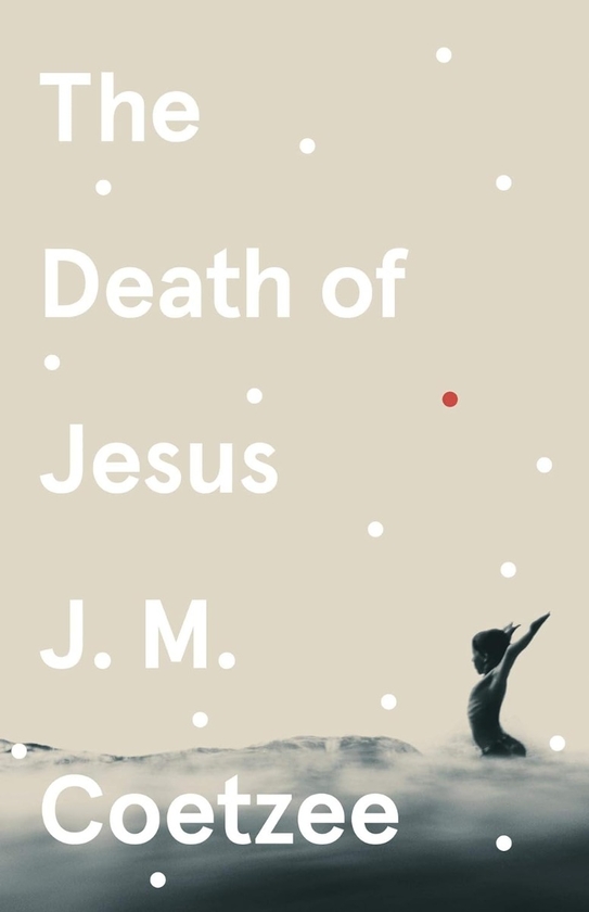 Паперова книга «The Death of Jesus», автор Джон Максвелл Кутзее - фото №1