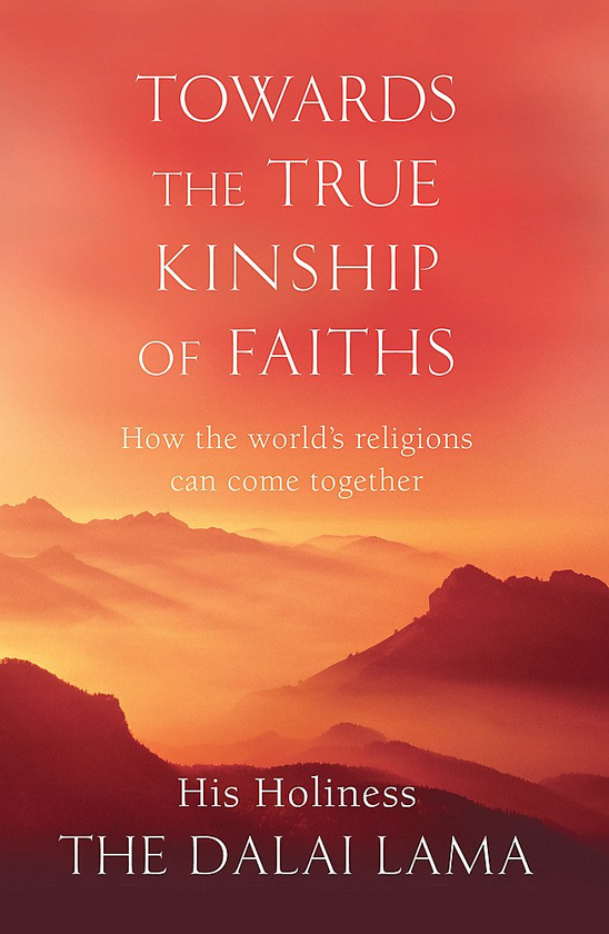 Бумажная книга «Towards The True Kinship Of Faiths: How the World's Religions Can Come Together», автор Далай-лама XIV - фото №1