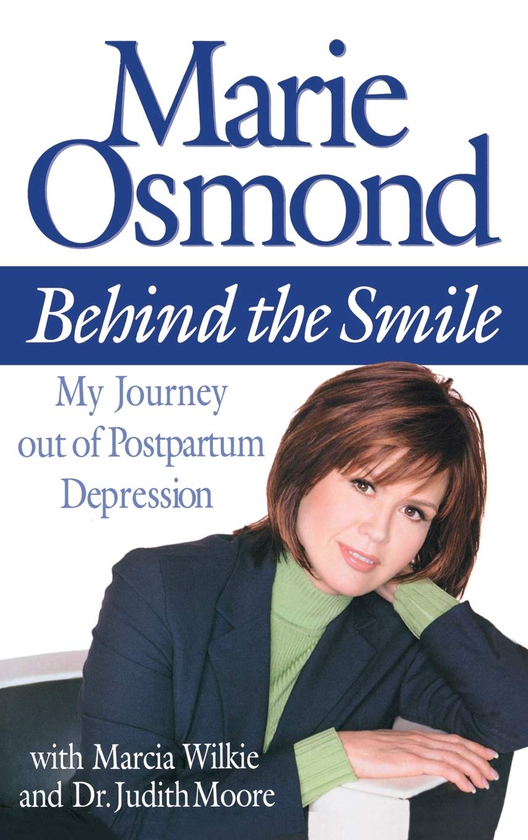 Паперова книга «Behind the Smile. My Journey out of Postpartum Depression», авторів Марі Осмонд, Маршия Вілкі, Джудіт Мур - фото №1