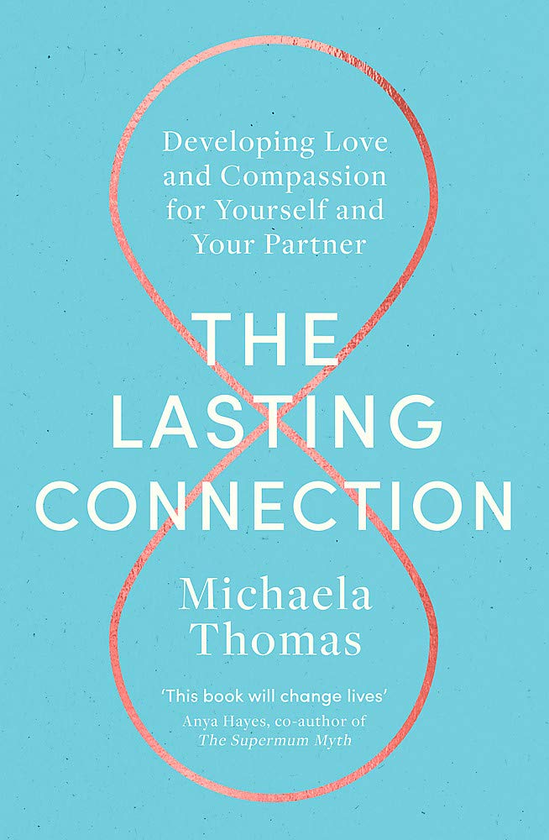 Паперова книга «The Lasting Connection. Developing Love and Compassion for Yourself and Your Partner», автор Міхаела Томас - фото №1