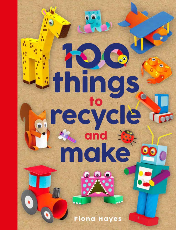 Паперова книга «100 Things to Recycle and Make», автор Фіона Гейс - фото №1