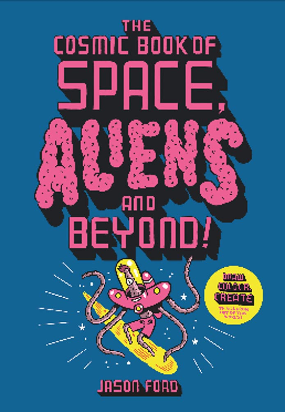 Паперова книга «The Cosmic Book of Space, Aliens and Beyond», автор Джейсон Форд - фото №1
