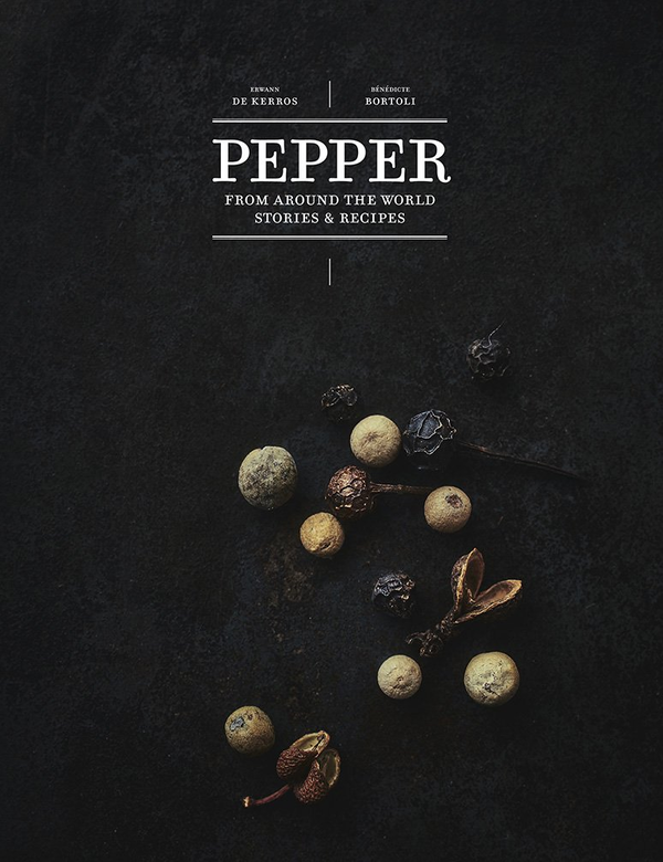 Бумажная книга «Pepper. From Around the World: Stories & Recipes», авторов Эрванн де Керрос, Бенедикт Бортоли - фото №1