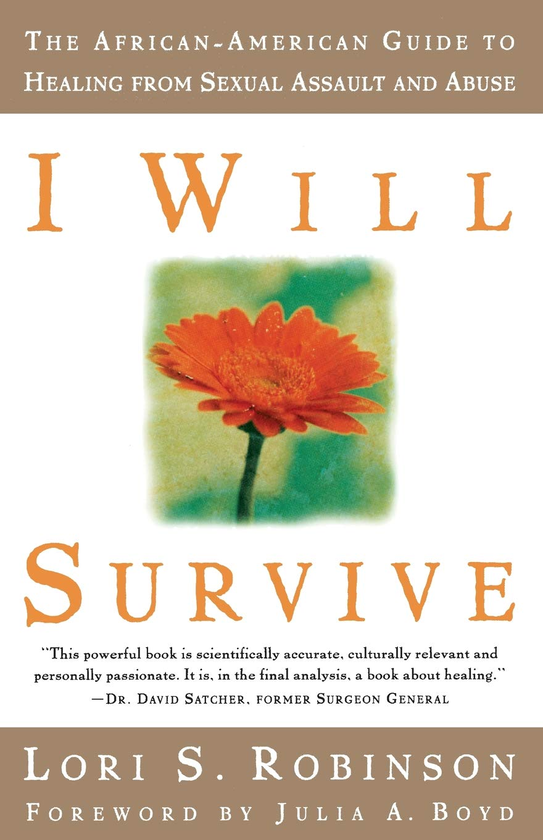 Паперова книга «I Will Survive. The African-American Guide to Healing from Sexual Assault and Abuse», авторів Джулія Д. Бойд, Лорі Робінсон - фото №1