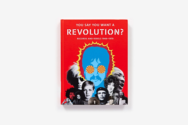 Бумажная книга «You Say You Want a Revolution? Records and Rebels 1966-1970 » - фото №1