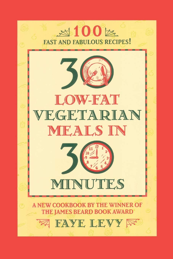 Паперова книга «30 Low-Fat Vegetarian Meals in 30 Minutes», автор Фей Леві - фото №1