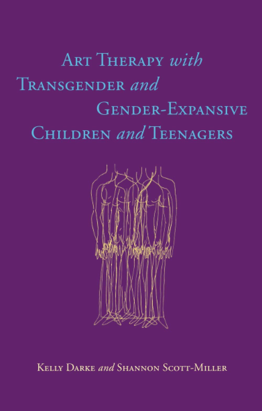 Бумажная книга «Art Therapy for Transgender and Gender-Expansive Children and Teenagers», авторов Келли Дарк, Шеннон Скотт-Миллер - фото №1