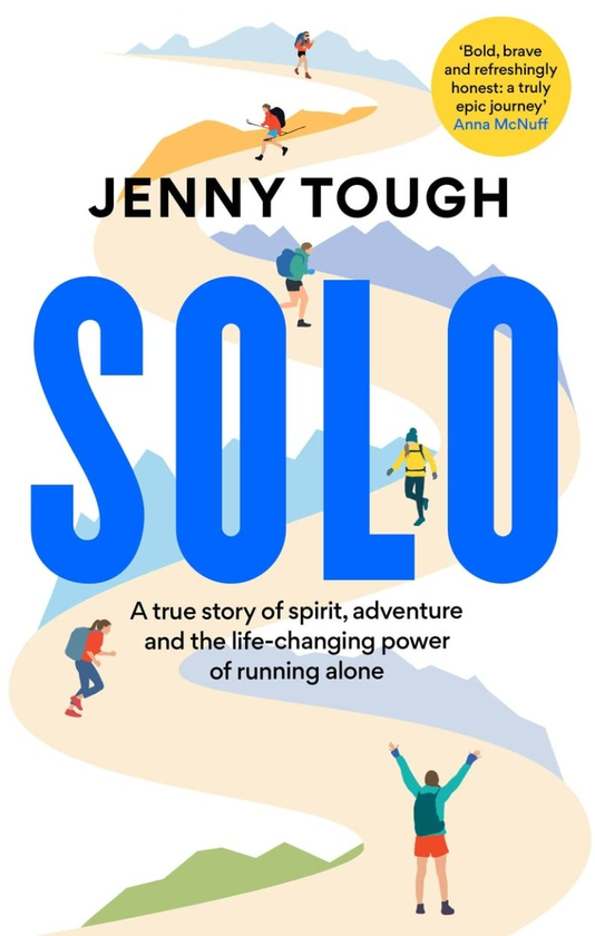 Паперова книга «SOLO. A true story of spirit, adventure & the life-changing power of running alone», автор Дженні Туг - фото №1
