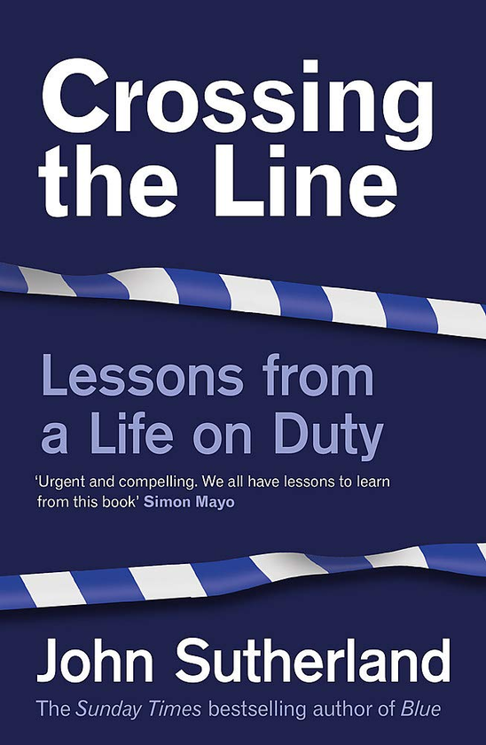 Бумажная книга «Crossing the Line. Lessons From a Life on Duty», автор Джон Сазерленд - фото №1