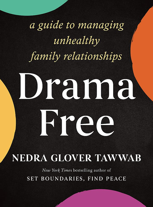 Бумажная книга «Drama Free. A Guide to Managing Unhealthy Family Relationships», автор Недра Гловер Тавваб - фото №1
