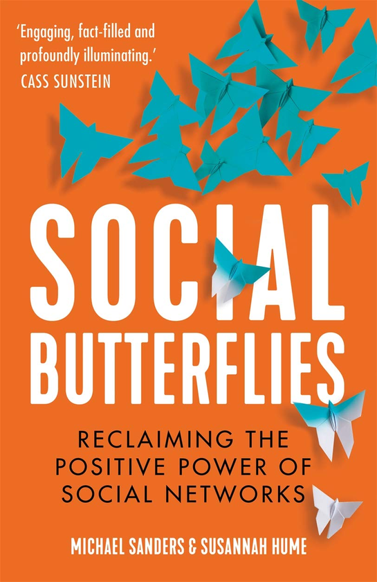 Паперова книга «Social Butterflies. Reclaiming the Positive Power of Social Networks», авторів Майкл Сандерс, Сюзанна Хьюм - фото №1