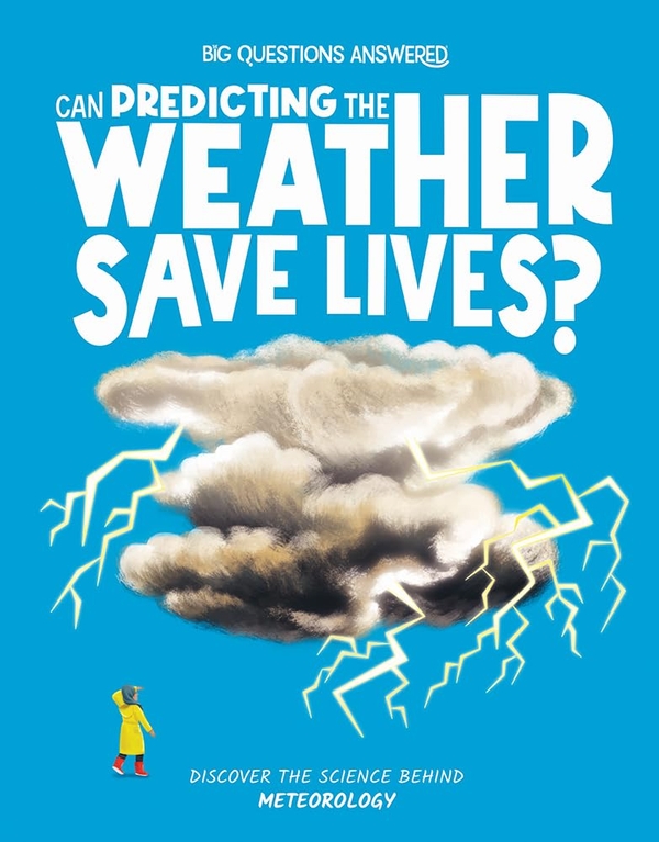 [object Object] «Can Predicting the Weather Save Lives? Meteorology», автор Элиза Джеффри - фото №1