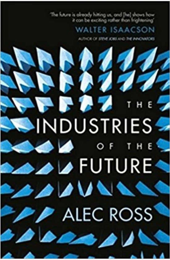 Паперова книга «The Industries of the Future», автор Алек Росс - фото №1