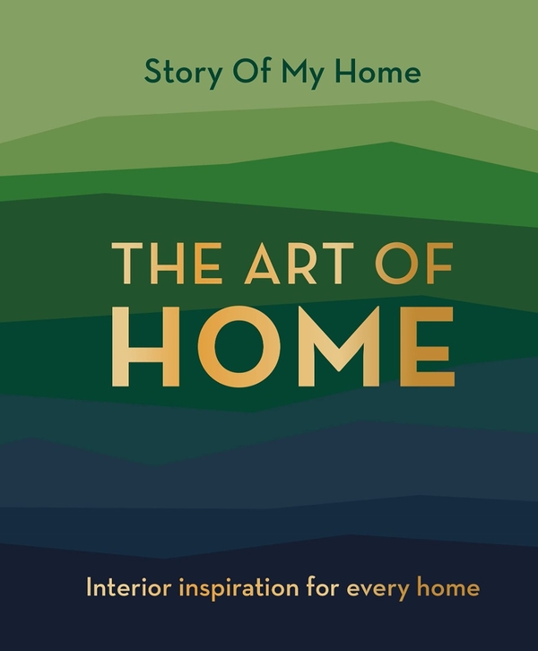 Бумажная книга «The Art of Home. Story Of My Home. Interior inspiration for every home» - фото №1