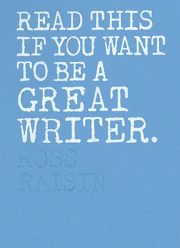 Бумажная книга «Read This if You Want to Be a Great Writer», автор Росс Рэйсин - фото №1