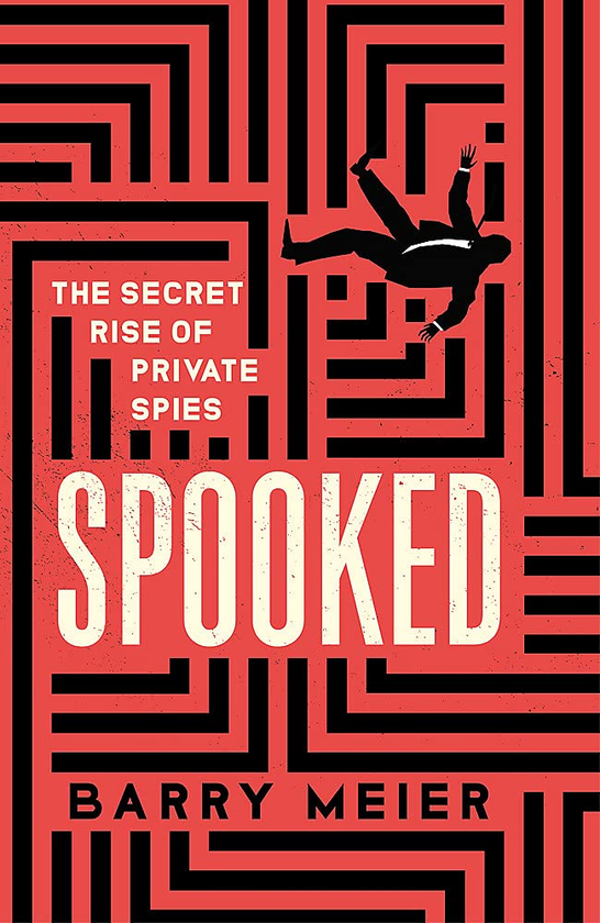 Бумажная книга «Spooked. The Secret Rise of Private Spies», автор Барри Мейер - фото №1