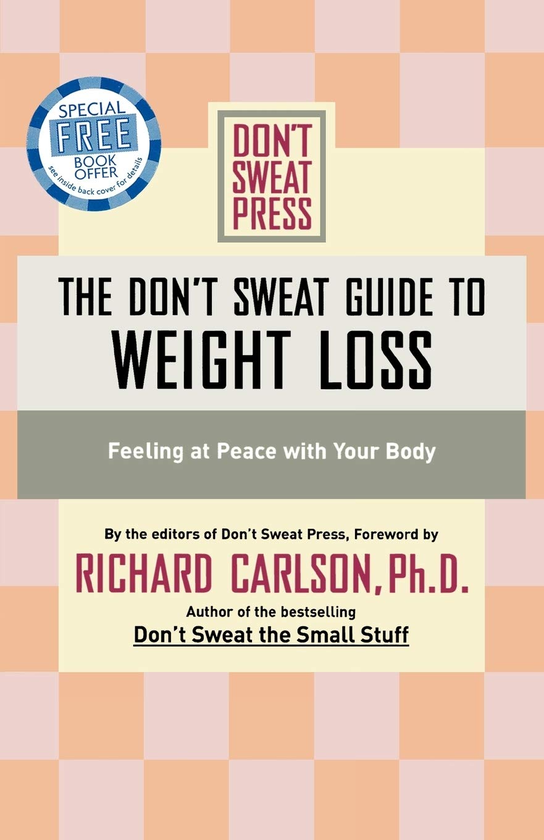 Бумажная книга «The Don't Sweat Guide to Weight Loss. Feeling at Peace with Your Body», автор Ричард Карлсон - фото №1