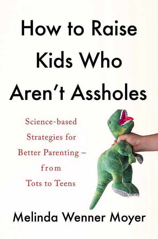 Паперова книга «How to Raise Kids Who Aren't Assholes», автор Мелінда Веннер Мойєр - фото №1