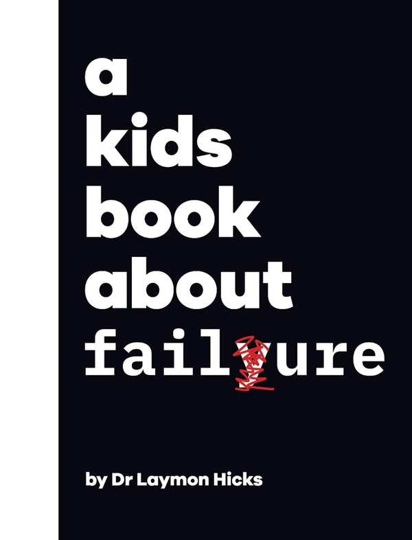 [object Object] «A Kids Book About Failure», автор Леймон Хикс - фото №1