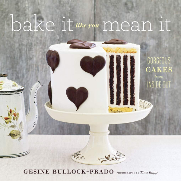 Бумажная книга «Bake It Like You Mean It. Gorgeous Cakes from Inside Out», автор Джезайн Баллок-Прадо - фото №1