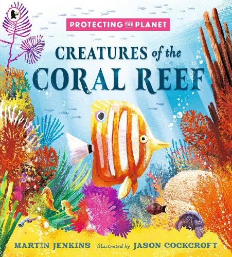 Бумажная книга «Protecting the Planet. Creatures of the Coral Reef», автор Мартин Дженкинс - фото №1