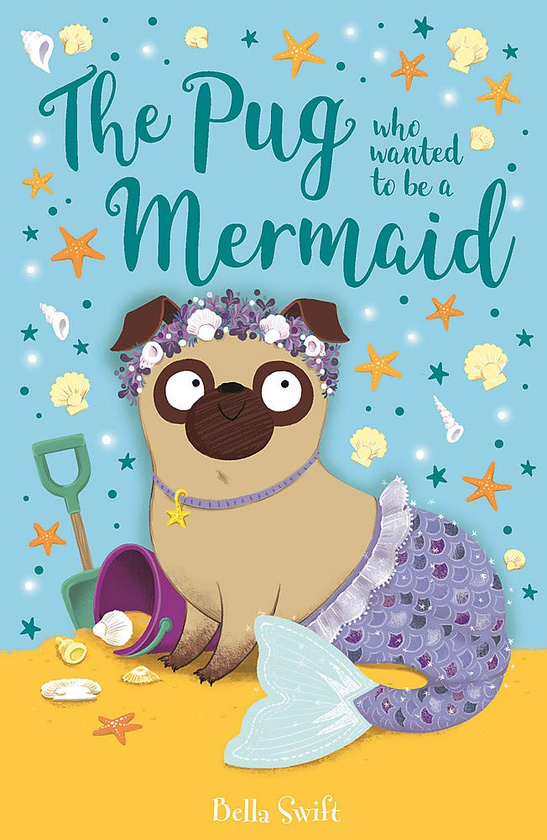 Бумажная книга «The Pug Who Wanted to Be a Mermaid», автор Белла Свифт - фото №1