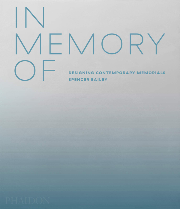 Бумажная книга «In Memory Of: Designing Contemporary Memorials», автор Спенсер Бейли - фото №1