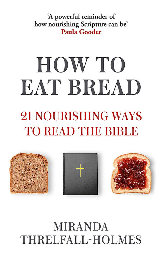 Бумажная книга «How to Eat Bread. 21 Nourishing Ways to Read the Bible», автор Миранда Трелфолл-Холмс - фото №1