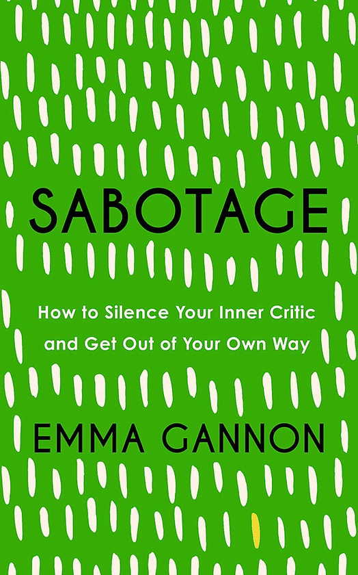 Паперова книга «Sabotage. How to Silence Your Inner Critic and Get Out of Your Own Way», автор Емма Геннон - фото №1