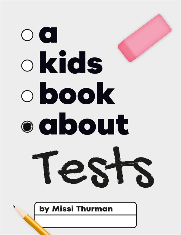 Паперова книга «A Kids Book About Tests», автор Міссі Турман - фото №1